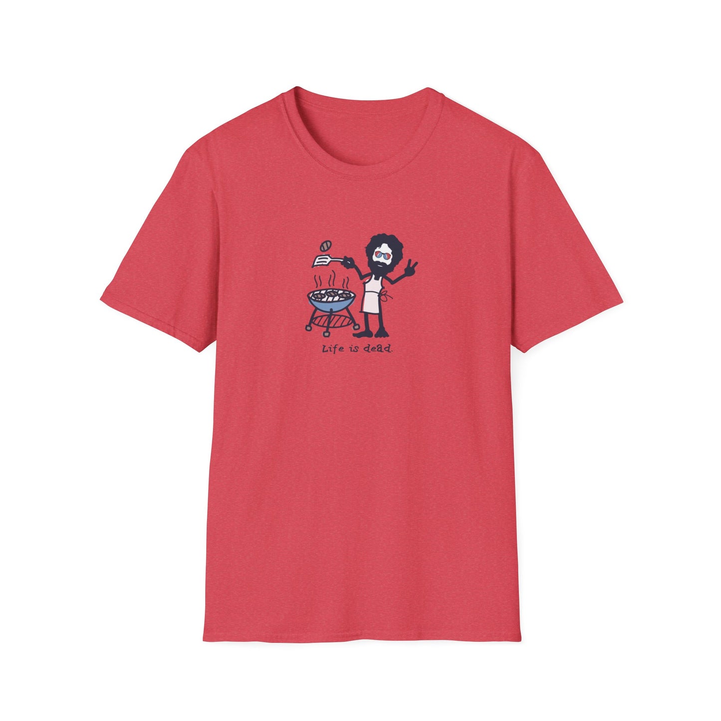 Life is dead. Grilling Jerry T-Shirt