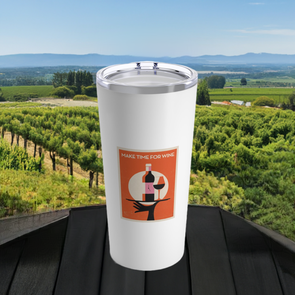 20oz Wine Tumbler - Make Time For Wine Vintage Wine Art + Vacuum-Insulated +