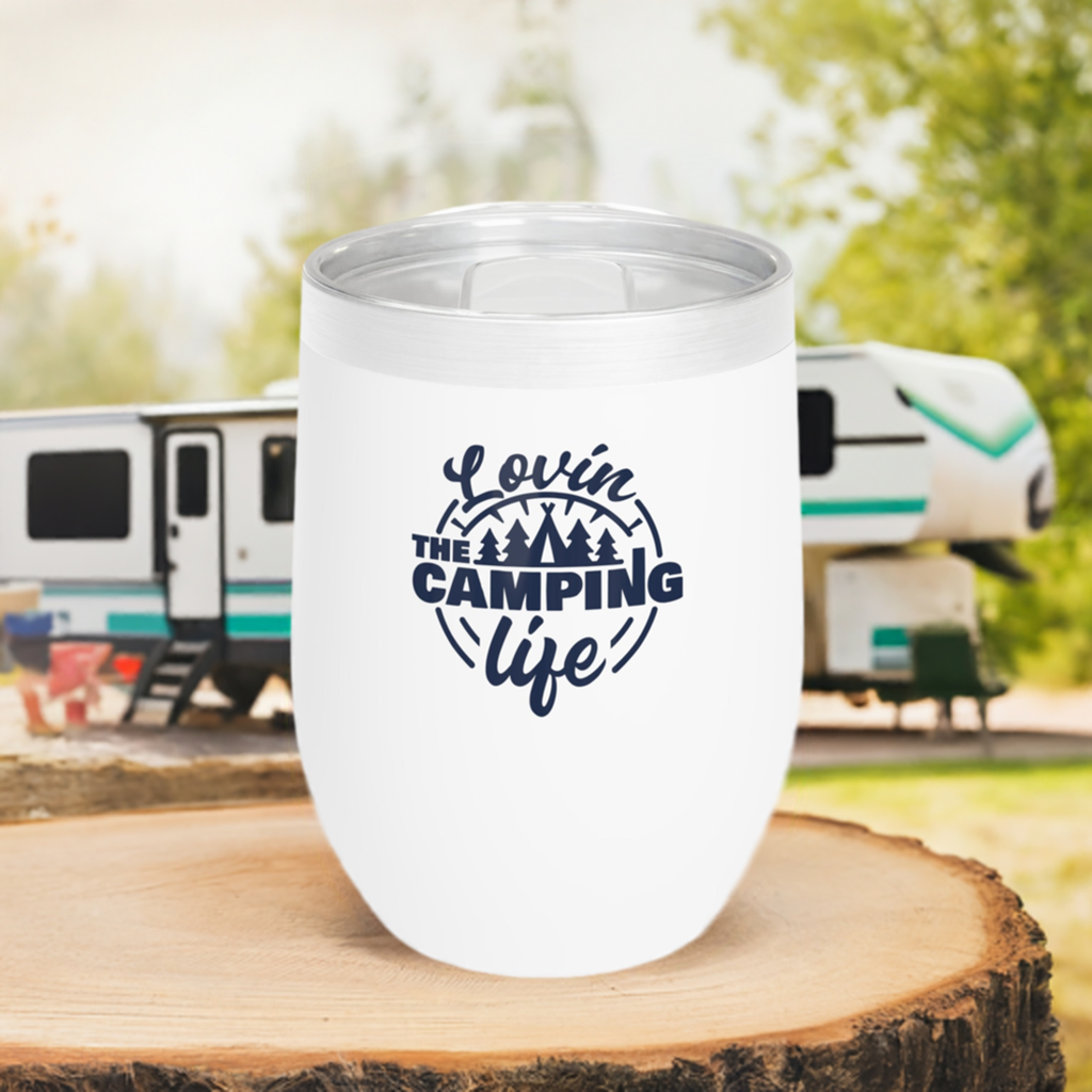12oz Wine Tumbler - Loving The Camping Life - Vacuum-Insulated Hot/Cold - Camping/RV Life