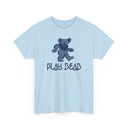 Play Dead Dancing Bear - Life is dead. Grateful Dead T-Shirt