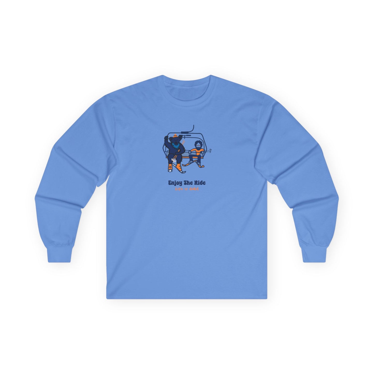 Life is dead. Enjoy the Ride - Jerry and His Best Bear Bud - Grateful Dead Long Sleeve Tee