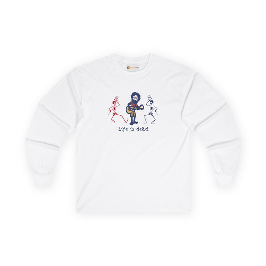 Life is dead. Jerry and His Friends Grateful Dead Long Sleeve Tee