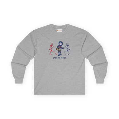 Life is dead. Jerry and His Friends Grateful Dead Long Sleeve Tee