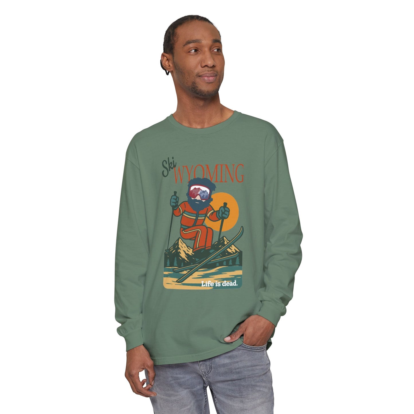 Ski Wyoming - Life is dead. Mountain Collection Garment-Dyed Long Sleeve T-Shirt