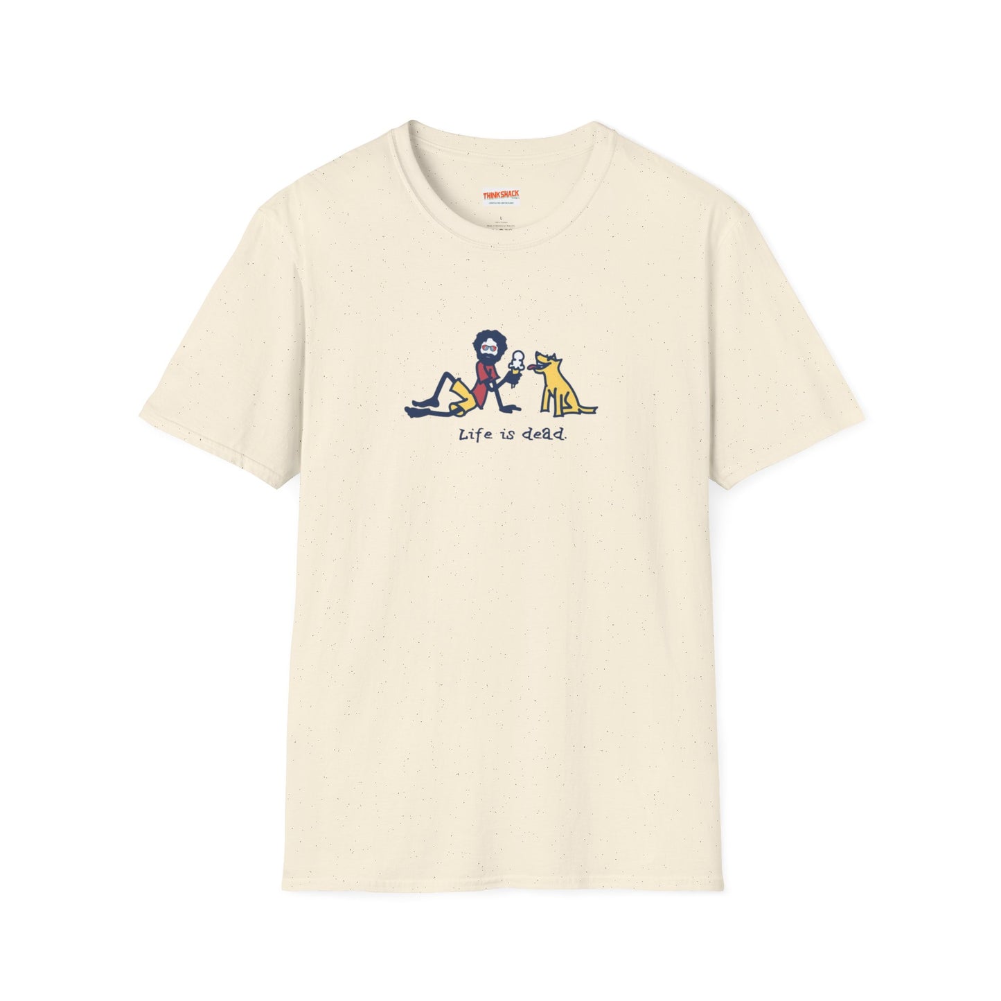 Life is dead. Jerry's Ice Cream T-Shirt