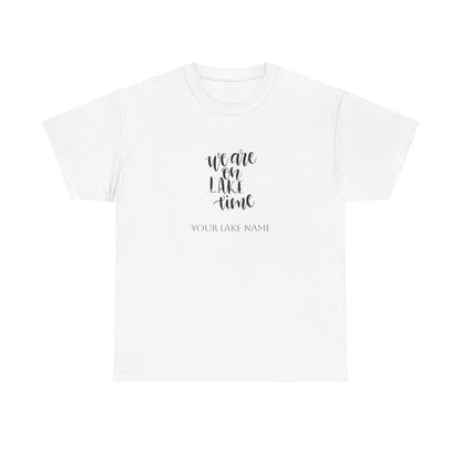 We're on Lake Time Unisex Heavy Cotton Tee