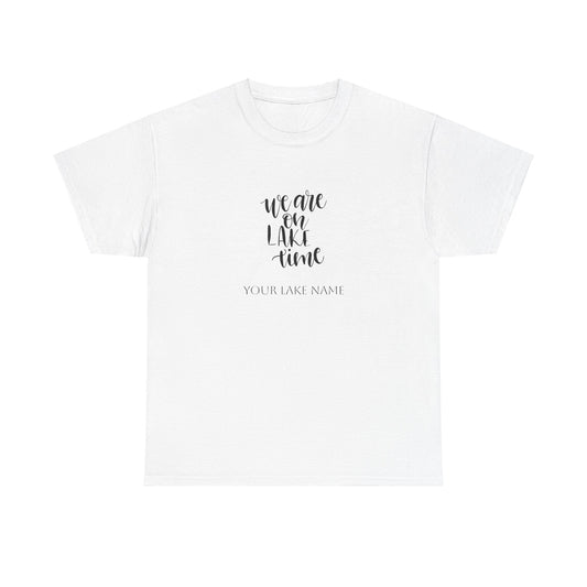 We're on Lake Time Unisex Heavy Cotton Tee