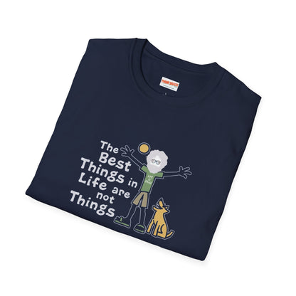 Life is dead. The Best Things In Life T-Shirt