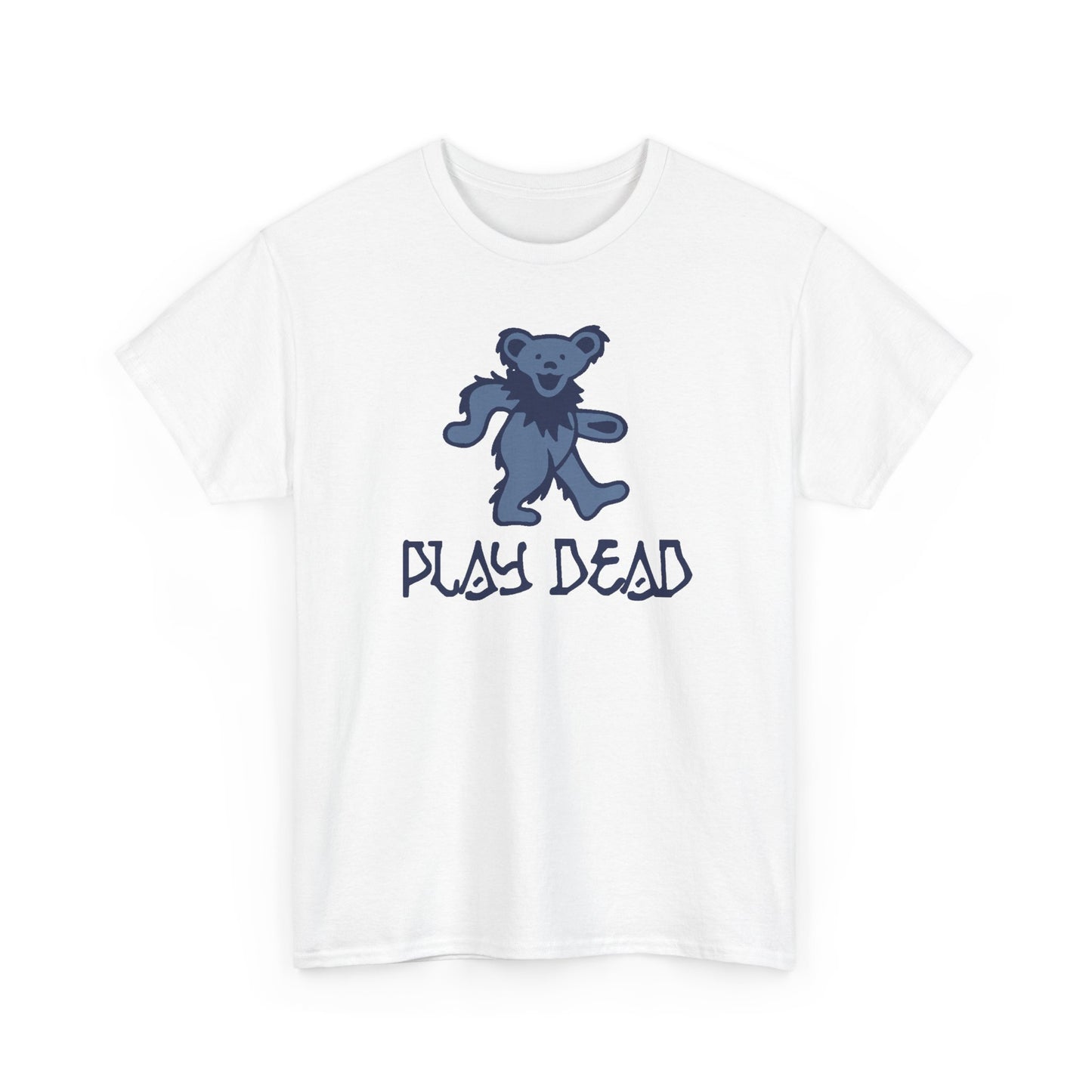Play Dead Dancing Bear - Life is dead. Grateful Dead T-Shirt