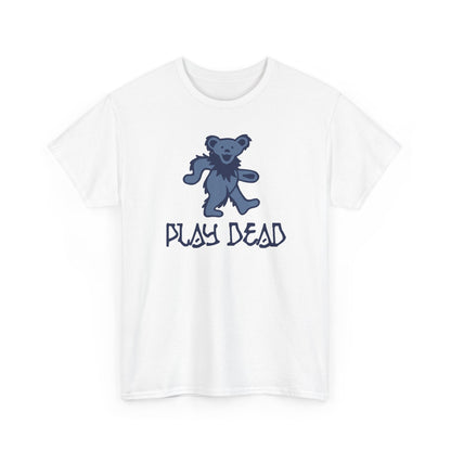 Play Dead Dancing Bear - Life is dead. Grateful Dead T-Shirt