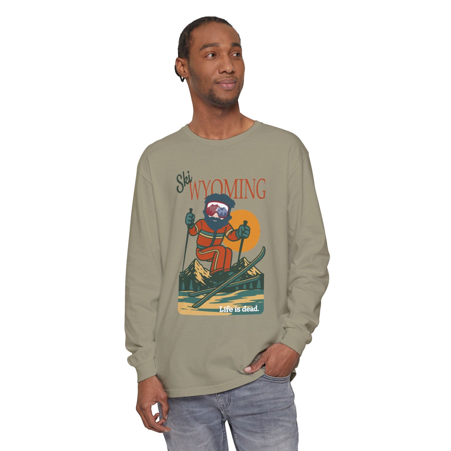Ski Wyoming - Life is dead. Mountain Collection Garment-Dyed Long Sleeve T-Shirt