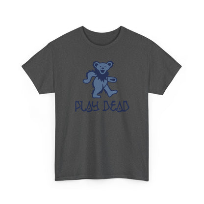 Play Dead Dancing Bear - Life is dead. Grateful Dead T-Shirt