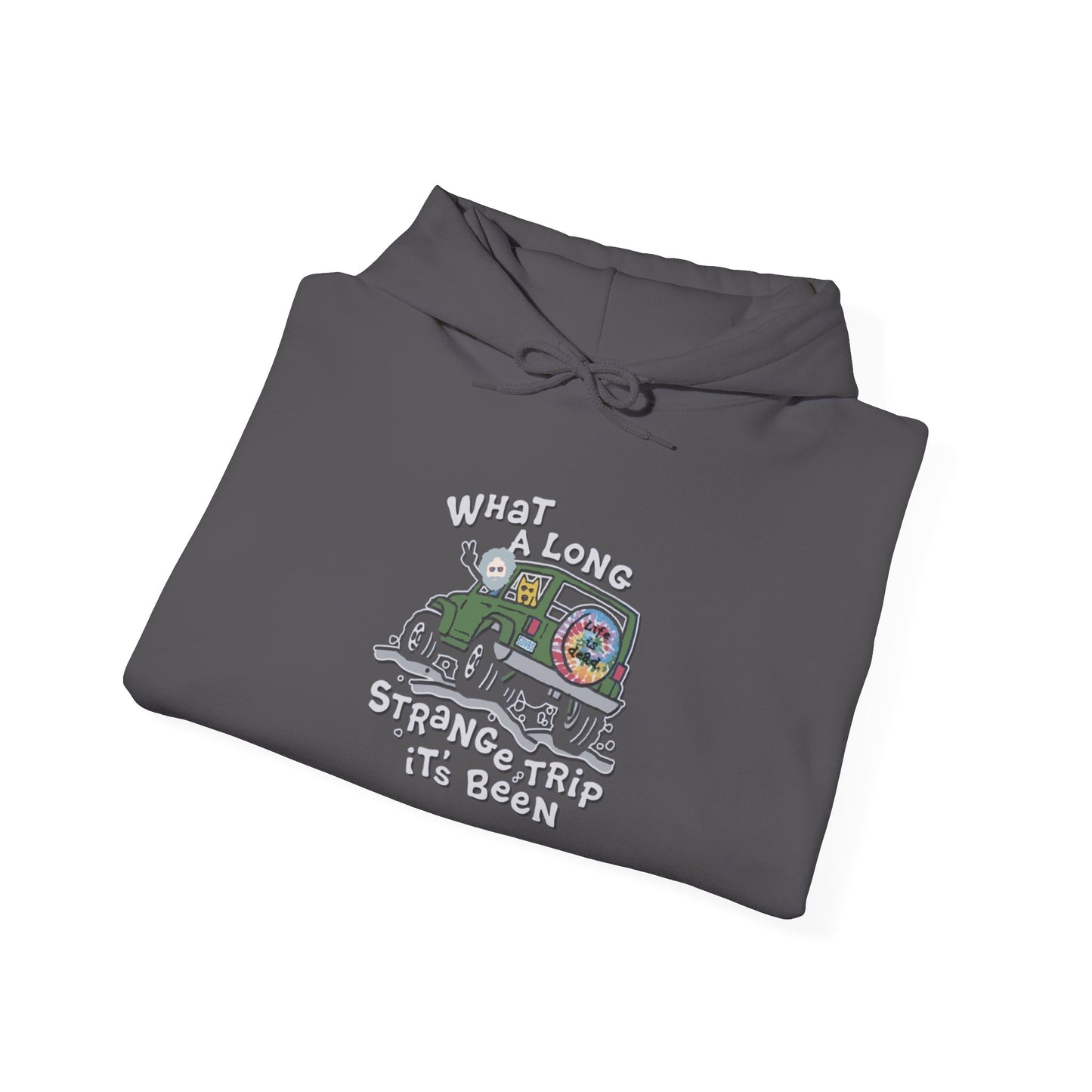 Life is dead. What A Long Strange Trip Grateful Dead Unisex Hoodie