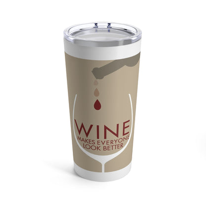 Wine Makes Everyone Look Better 20oz Wine Tumbler