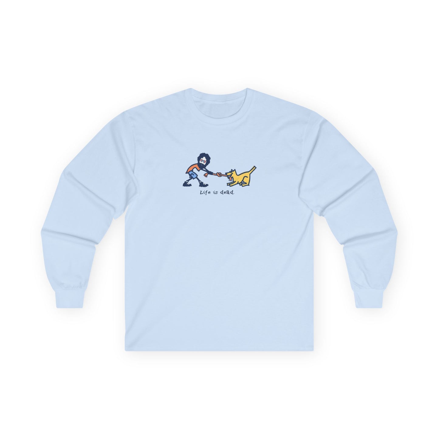 Life is dead. Jerry and His Best Friend - Grateful Dead Long Sleeve Tee