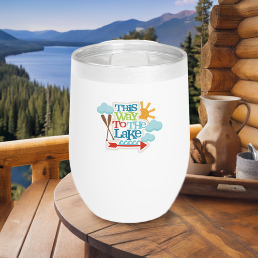 12oz Wine Tumbler - This Way To The Lake - Vacuum-Insulated Hot/Cold