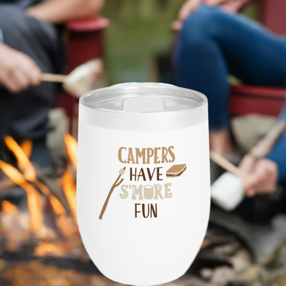 12oz Wine Tumbler - Campers Have S'More Fun - Vacuum-Insulated Hot/Cold - Camping/RV Life