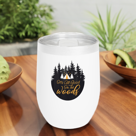 12oz Wine Tumbler - It's All Good In The Woods - Vacuum-Insulated Hot/Cold - Camping/RV Life