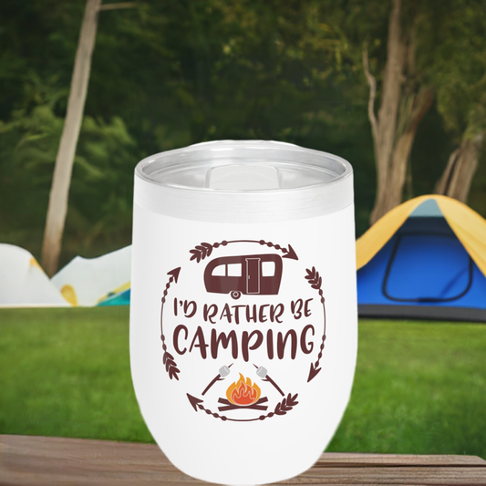 12oz Wine Tumbler - I'd Rather Be Camping - Vacuum-Insulated Hot/Cold