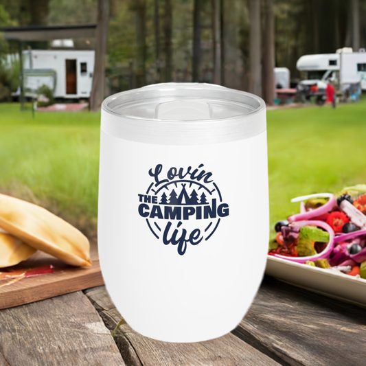 12oz Wine Tumbler - Loving The Camping Life - Vacuum-Insulated Hot/Cold - Camping/RV Life